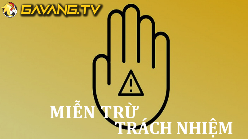 Miễn Trừ Trách Nhiệm GavangTV